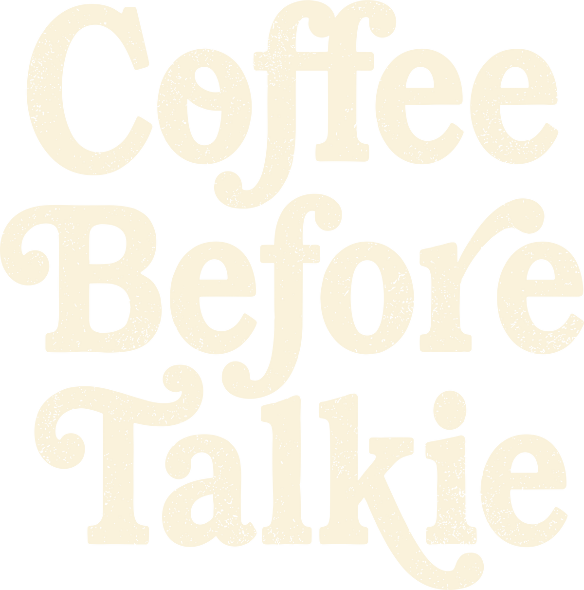 Coffee Before Talkie