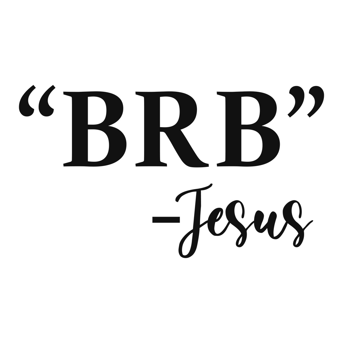 BRB Jesus