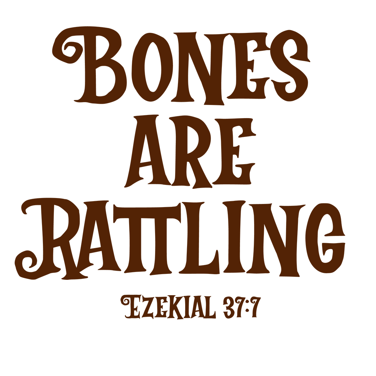 Bones are Rattling